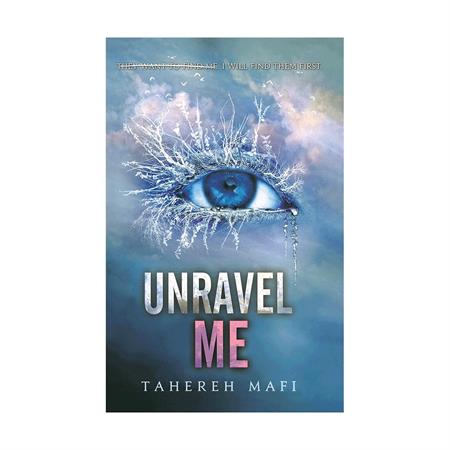 Unravel Me by Tahereh Mafi